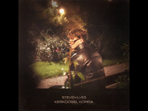 Steven Ilves - kesköösel korra (Official video)