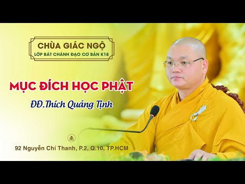 Pháp thoại Mục đích học Phật - Thầy Quảng Tịnh giảng Lớp Bát Chánh đạo