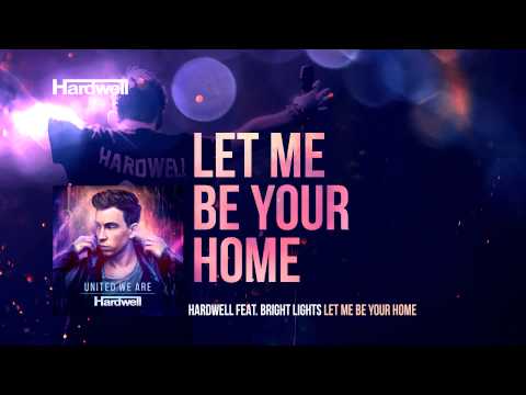 Hardwell feat. Bright Lights - Let Me Be Your Home (OUT NOW!) #UnitedWeAre
