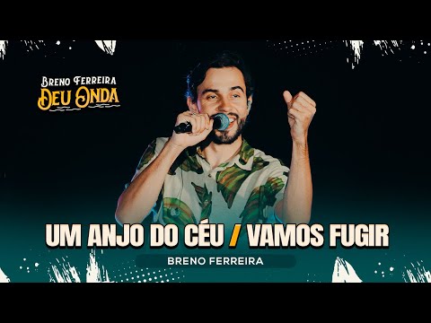 Breno Ferreira - Um Anjo Do Céu / Vamos Fugir