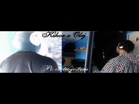 Kikor x Olej - Po co tu jestem