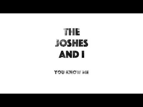 04 - You Know Me - The Joshes And I