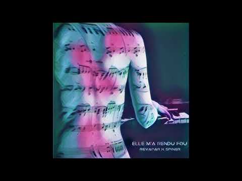 Revapar x Spiner - Elle m'a rendu fou