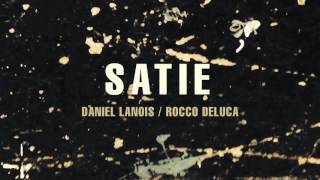 Daniel Lanois - &quot;Satie&quot; (feat. Rocco DeLuca)