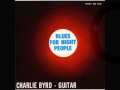 Charlie Byrd - Blues for Night People- First Show
