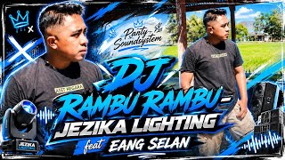 Download lagu DJ 🔥 RAMBU RAMBU - (JEZIKA LIGHTING feat EANG SELAN) mp3 Download lagu DJ 🔥 RAMBU RAMBU - (JEZIKA LIGHTING feat EANG SELAN) mp3