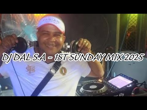 DJ DAL S.A - 1ST SUNDAY MIX 2025 [DIE DORING STEEK]