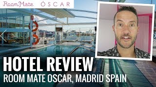 HOTEL ROOM REVIEW: Room Mate Oscar Madrid, Spain