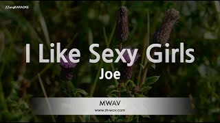 Joe-I Like Sexy Girls (Karaoke Version)