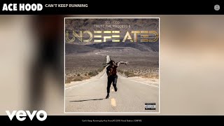 Ace Hood - Can't Keep Running (Audio)