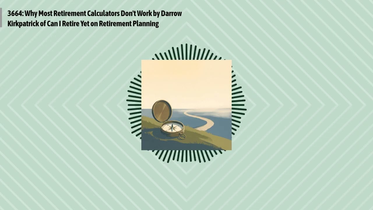 3664: Why Most Retirement Calculators Don't Work by Darrow Kirkpatrick of Can I Retire Yet on...