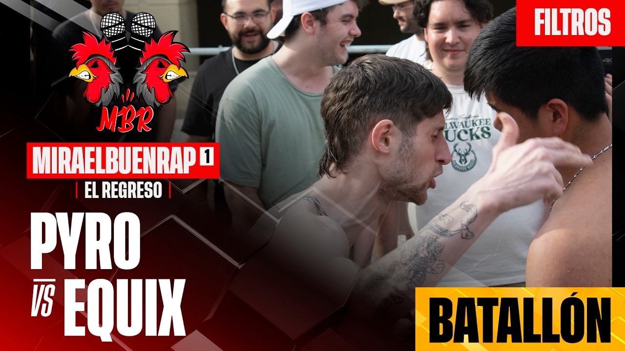 PYRO VS EQUIX (BATALLÓN) FILTROS FINAL NACIONAL MIRAELBUENRAP 1 "El regreso"