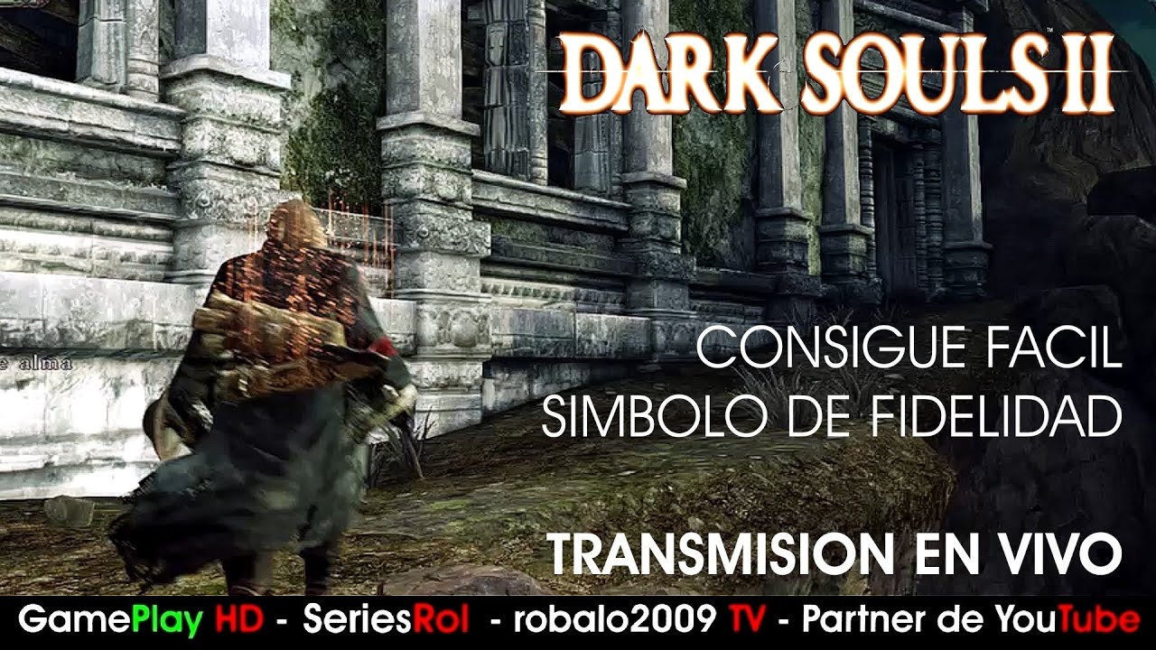 Transmisión en vivo de Dark Souls 2 ¦ Simbolo de fidelidad | SeriesRol