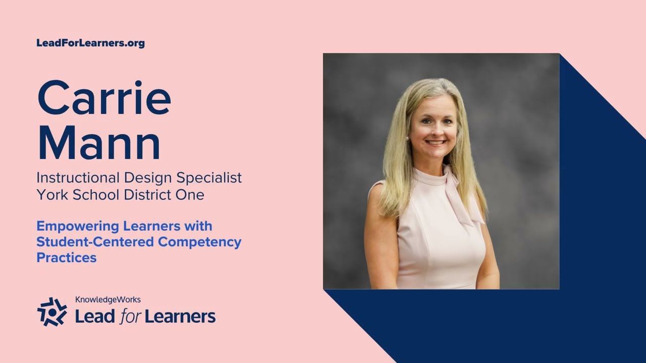 Empowering Learners with Student-centered Competency Practices | Virtual Recap with Carrie Mann