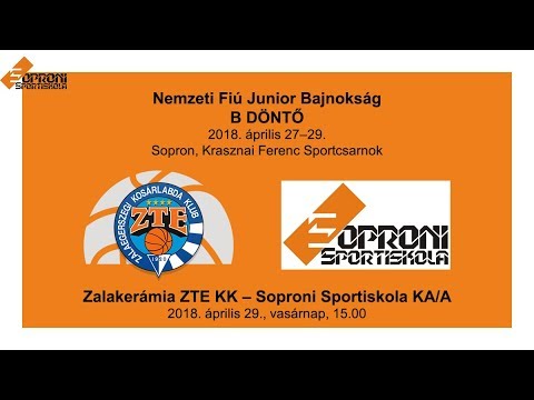 2018.04.29. U18 Zalakerámia ZTE KK – Soproni Sportiskola KA/A