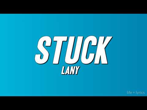 LANY - Stuck (Lyrics)