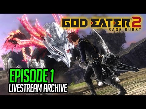 God Eater 2 Rage Burst - PS4 Stream (Let's Play) Episode 1