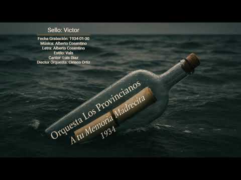 Orquesta Típica Los Provincianos – A tu Memoria Madrecita – 1934