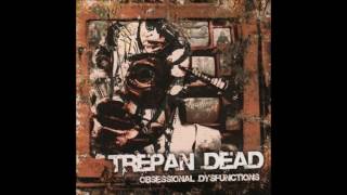 Trepan'Dead - Obsessional Dysfunctions (2006) Full Album HQ (Grindcore)