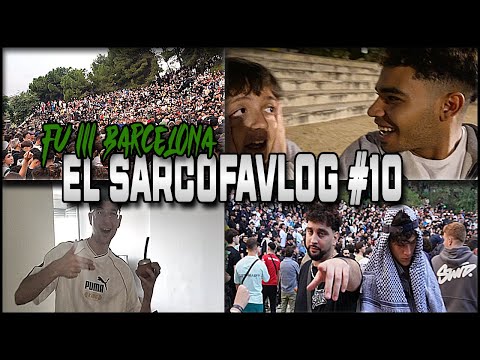 EL SARCOFAVLOG #10 | FU III BARCELONA | BEEF PIRRY VS XINAKO | FABIUKI PRUEBA EL MATE | 3K PERSONAS