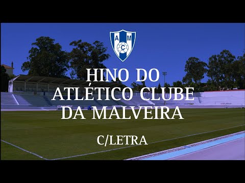 HINO DO ATLÉTICO CLUBE DA MALVEIRA (C/LETRA)