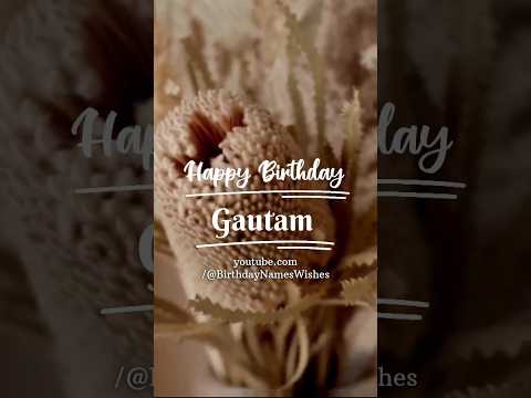 Happy Birthday to Gautam | Song bar bar din #birthday #names #Gautam #Gautham