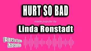 Linda Ronstadt - Hurt So Bad (Karaoke Version)