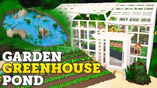 Building a Garden, Greenhouse, and Pond in Bloxburg!