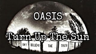 OASIS - Turn Up The Sun (Lyric Video)
