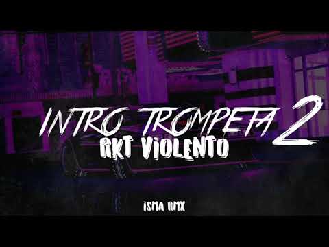 INTRO TROMPETA 2 + RKT VIOLENTO - ISMA RMX