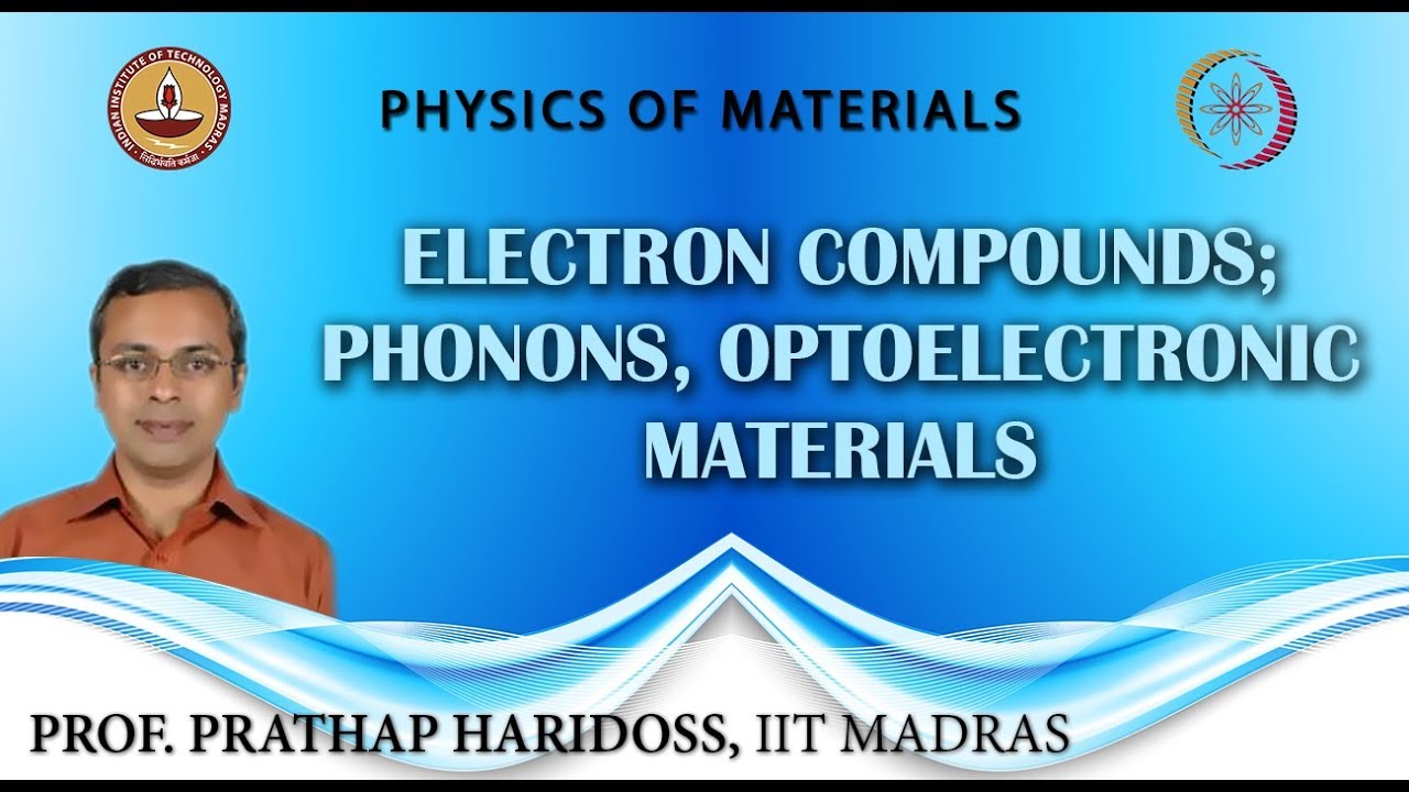 Electron Compounds; Phonons, Optoelectronic Materials