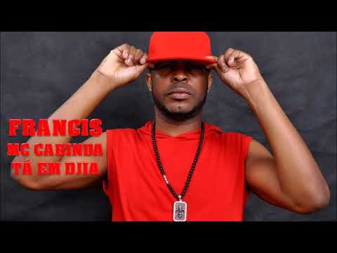 Francis MC Cabinda - Tá Em Djia (Prod. Smash Hitz)