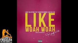 Louie Valentino ft. Kennyon Brown, Mistah FAB - Like Whoa Whoa [Remix] [Prod. SistaGirlBeatz] [Thizz