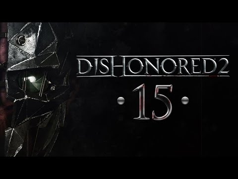 PIĘKNIE WYKONANE | Dishonored 2 [#15]