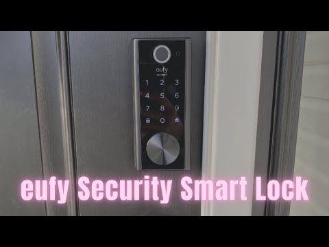 eufy Security Smart Lock Touch & Wi-Fi Review | Bluetooth Electronic Deadbolt