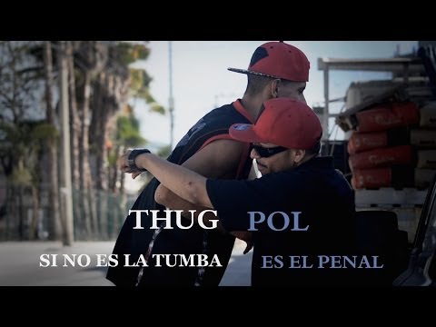 THUG POL // Si No Es La Tumba Es El Penal // VIDEO OFFICIAL