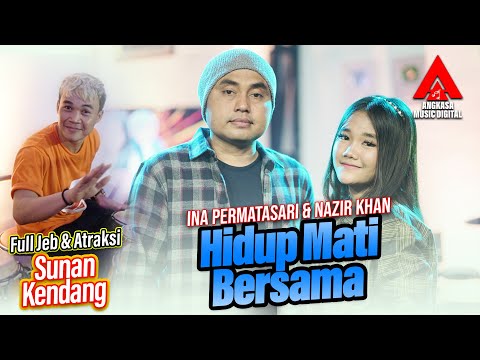 Ina Permatasari & Nazir Khan Ft.Sunan Kendag - Hidup Mati Bersama [Official Music Video]