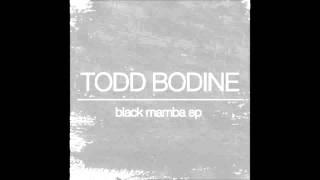 Todd Bodine - Black Mamba (Original Mix)