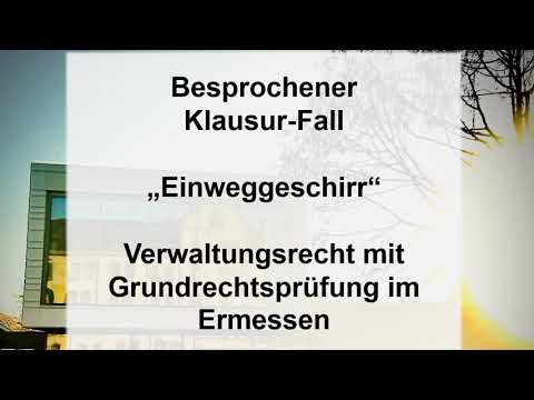 Klausurfall "Einweggeschirr" Verwaltungsrecht mit Grundrechtsprüfung im Ermessen (Art. 12 I GG)