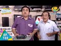 Taarak Mehta Ka Ooltah Chashmah Episode 103 Full Episode