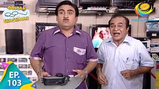 Download lagu Taarak Mehta Ka Ooltah Chashmah - Episode 103 - Full Episode mp3 Download lagu Taarak Mehta Ka Ooltah Chashmah - Episode 103 - Full Episode mp3