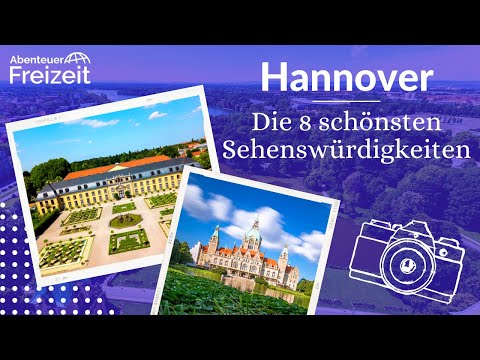 Top 8 Sehenswürdigkeiten Hannover - Sehenswertes, Attraktionen & Ausflugsziele in Hannover