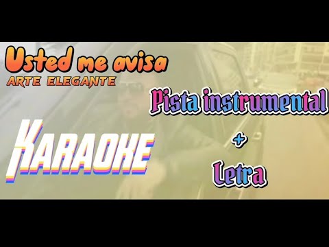 Usted me avisa INSTRUMENTAL+LETRA/arte elegante