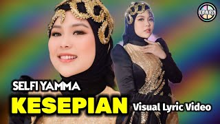 Download lagu Selfi Yamma | Kesepian | Visual Lyric Video mp3