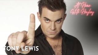Tony Lewis, Robbie Williams tribute on At Home With Hayley 11am Wednesday