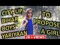 Different Style Proposal A Girl City Bihar And U P Boys Yariyaan AK FILMS