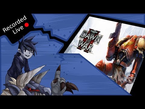 Flik's Gaming Stream 2/12/17 - Dawn of War 2 [Co-op]