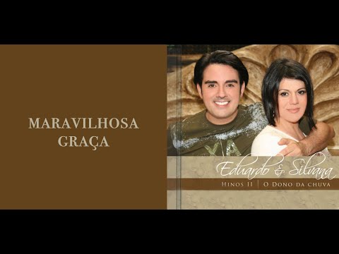 Tua Graça Oh Deus ( Maravilhosa Graça ) - Eduardo e Silvana