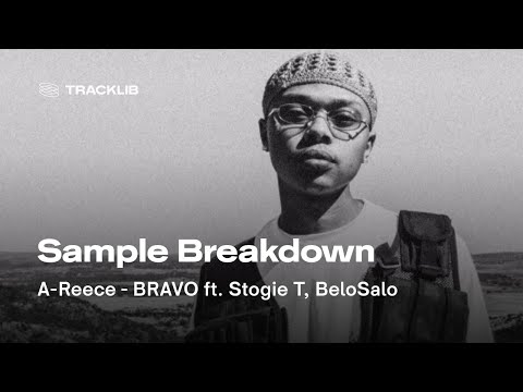 Sample Breakdown: A-Reece - BRAVO ft. Stogie T, BeloSalo
