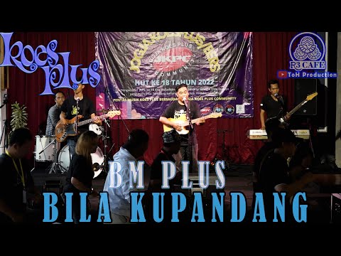 KOES PLUS - BILA KUPANDANG (COVER BY BM PLUS) LIVE @R3CAFE YOGYAKARTA HUT JKPC KE 18